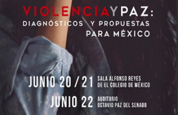 Seminario de Violencia y Paz: Diagnósticos y propuestas para México.
