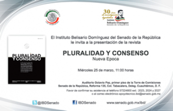 Presentación de la Revista “Pluralidad y Consenso”, del Instituto Belisario Domínguez del Senado de la República, en su Nueva Epoca.