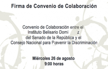 Firma de Convenio de Colaboración entre el Instituto Belisario Domínguez del Senado de la República y el Consejo Nacional para Prevenir la Discriminación (Conapred).