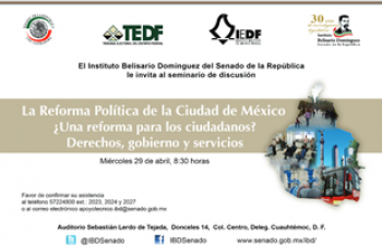  Seminario de Discusión: La Reforma Política de la Ciudad de México, ¿una reforma para los ciudadanos? Derechos, Gobierno y Servicios.