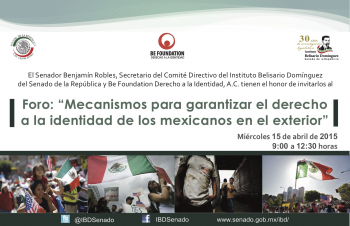 Foro “Mecanismos para garantizar el derecho a la identidad de los mexicanos en el exterior”.