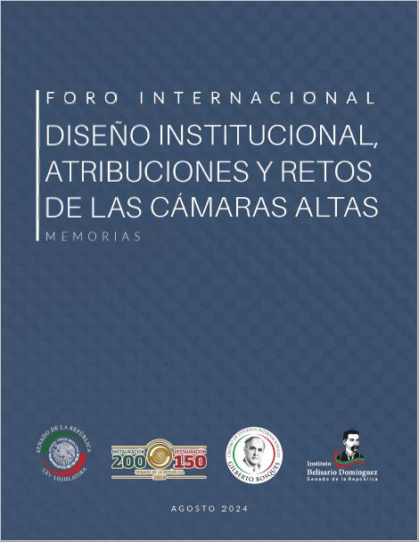 Foro Internacional: Diseño institucional, atribuciones y retos de las cámaras altas. Memorias